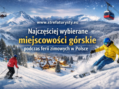Najczęściej wybierane miejscowości górskie podczas ferii zimowych w Polsce , www.strefaturysty.eu
