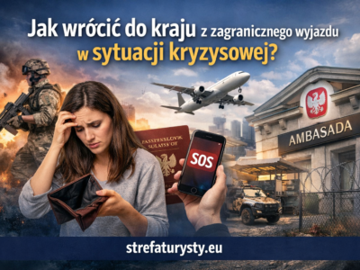 Jak wrócić do kraju z zagranicznego wyjazdu w sytuacji kryzysowej?